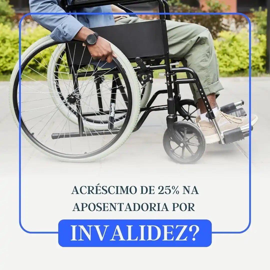 Acréscimo de 25% na Aposentadoria por Invalidez